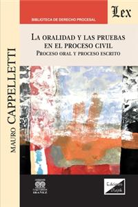 La Oralidad Y Las Pruebas En El Proceso Civil. Proceso Oral Y Proceso Escrito