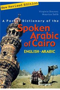 Pocket Dictionary of the Spoken Arabic of Cairo