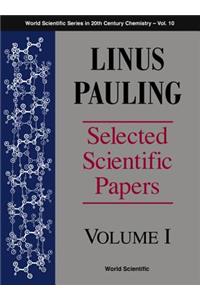 Linus Pauling - Selected Scientific Papers - Volume 1