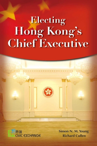 Electing Hong Kong's Chief Executive