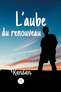 L'aube du renouveau