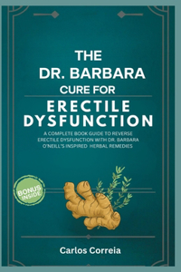 The Dr. Barbara Cure for Erectile Dysfunction