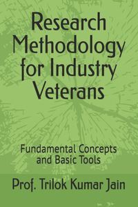 Research Methodology for Industry Veterans