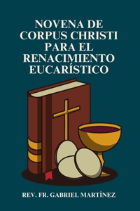 Novena de Corpus Christi para el Renacimiento Eucarístico