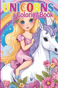 Unicorns, Fairies and Rainbows Coloring Book: Spark Creativity and Fun with the Unicorn, Fairies and Rainbows Coloring Book for Kids!