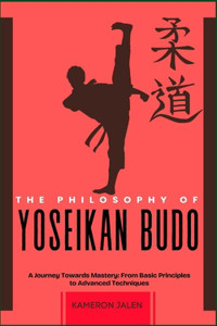 The Philosophy of Yoseikan Budo