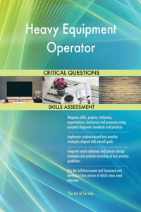 Heavy Equipment Operator Critical Questions Skills Assessment
