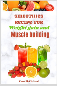smoothie recipes for weight gain and muscle building
