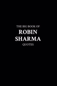 Big Book of Robin Sharma Quotes