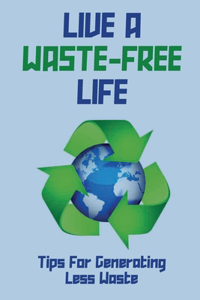 Live A Waste-Free Life