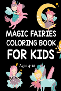 Magic Fairies Coloring Book For Kids Ages 4-12