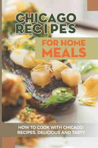 Chicago Recipes For Home Meals