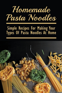 Homemade Pasta Noodles