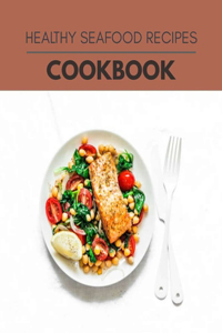 Healthy Seafood Recipes Cookbook