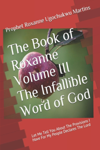 The Book of Roxanne Volume III The Infallible Word of God