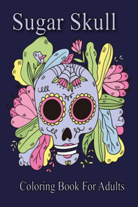 Sugar Skull Coloring Book For Adults