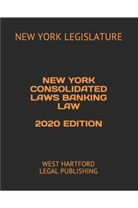 New York Consolidated Laws Banking Law 2020 Edition