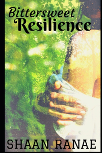 Bittersweet Resilience