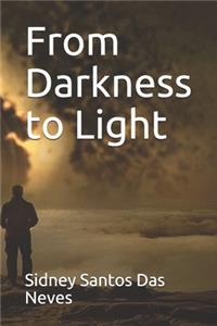 From Darkness to Light