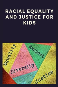 Racial Equality And Justice For Kids