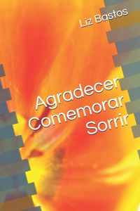 Agradecer Comemorar Sorrir