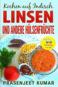 Kochen auf Indisch-Linsen Und Andere Hülsenfrüchte