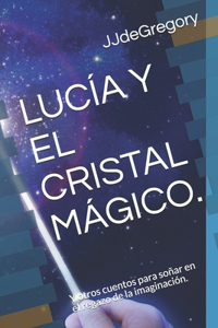 Lucía Y El Cristal Mágico.