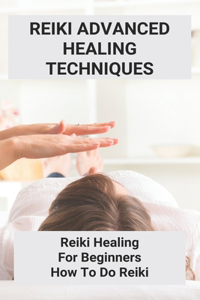 Reiki Advanced Healing Techniques