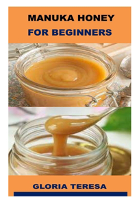MANUKA HONEY FOR BEGINNERS