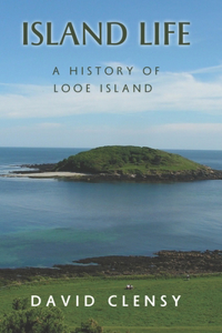 Island Life: A History of Looe Island