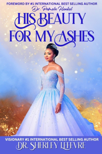 His Beauty for My Ashes: Anthology