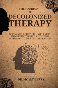The Journey to Decolonized Therapy