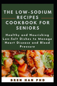 Low-Sodium Recipes Cookbook for Seniors