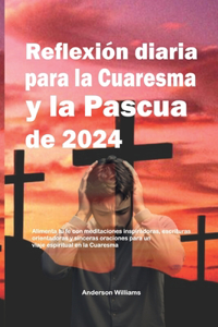 Reflexión diaria para la Cuaresma y la Pascua de 2024