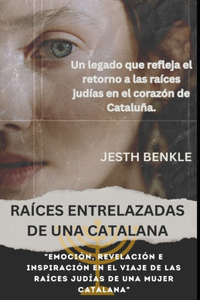 Raíces Entrelazadas de Una Catalana