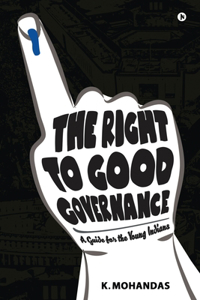 The Right to Good Governance: A Guide for the Young Indians