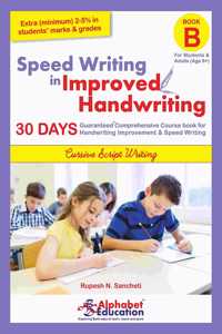 Speed Writing In Improved Handwriting - Cursive Writing - Book B (For Age 9+ Years) - Cursive Handwriting Practice Book