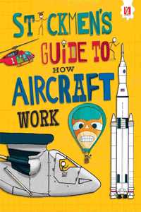 Encyclopedia For Kids: Stickmen'S Guide To How Aircraft Work