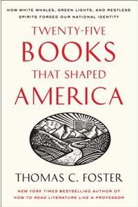 Twenty-Five Books That Shaped America