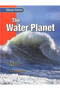 Glencoe Science: The Water Pla: Course H