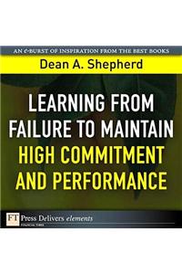 Learning from Failure to Maintain High Commitment and Performance