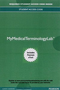 Mylab Medical Terminology with Pearson Etext--Access Card--For Medical Language: Immerse Yourself