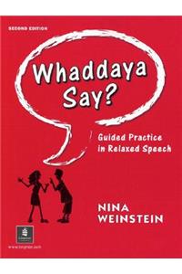 Whaddaya Say?