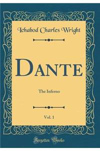 Dante, Vol. 1: The Inferno (Classic Reprint)
