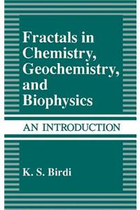 Fractals in Chemistry, Geochemistry, and Biophysics