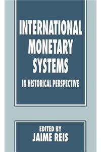 International Monetary Systems in Historical Perspective
