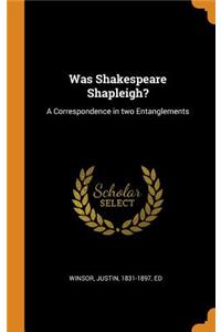Was Shakespeare Shapleigh?
