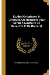 Études Historiques Et Critiques, Ou Memoires Pour Servir A L'histoire De Deneuvre Et De Baccarat