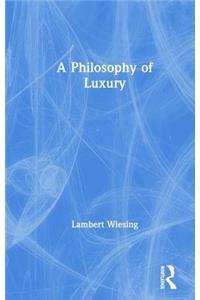 A Philosophy of Luxury