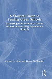 A Practical Guide to Leading Green Schools
